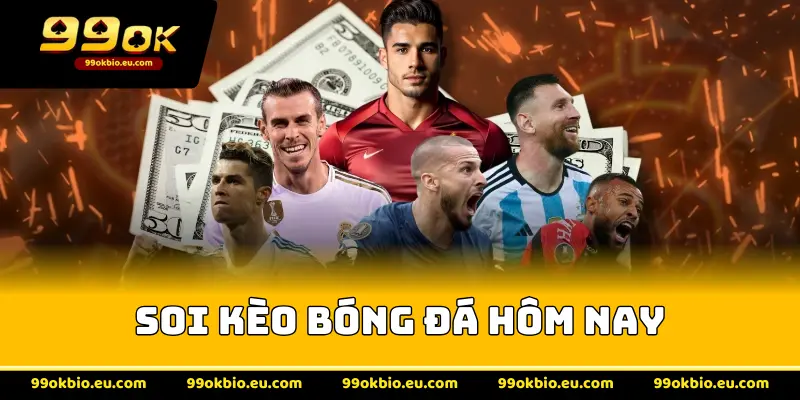 Soi kèo bóng đá hôm nay